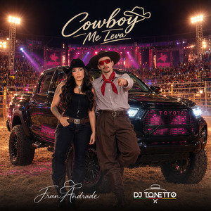 Cowboy, Me Leva by Fran Andradee, Dj Tonetto