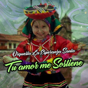 Tu Amor Me Sostiene by Orquesta La Esperanza Santa