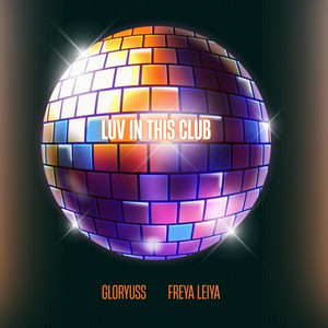 Luv In This Club by Gloryuss, Freya Leiya