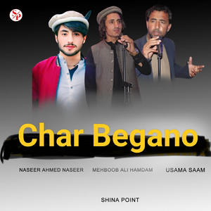 Shina Point - Char Begano (feat. Naseer Ahmed Naseer, Mehboob Ali Hamdam & Usama Saam)