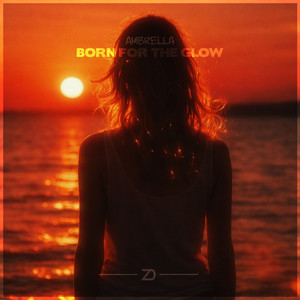 Born for the Glow by Ambrella