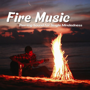 Fire Music: Flaming Sound for Single Mindedness album