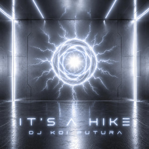 IT'S A HIKE by DJ KOI FUTURA