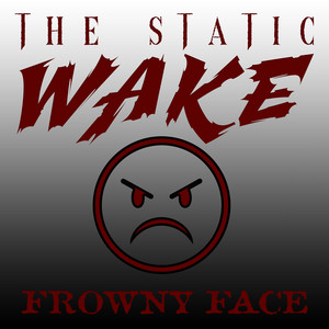 Frowny Face >:( by The Static Wake