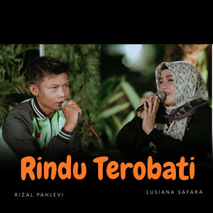 Lusiana Safara & Rizal Pahlevi - RINDU TEROBATI