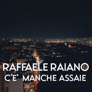 Raffaele Raiano - C'e' manche assaie