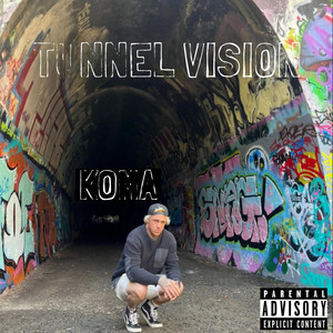 Tunnel Vision by Koma