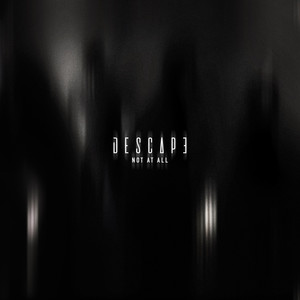 Not At All by Descape