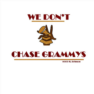 We Don't Chase Grammys by 1 God, Brinson