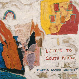 Letter To South Africa — Curtis Clark Quintet