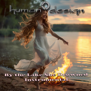 By the Lake She Drowned - Instrumental by Human Design