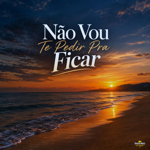 Não Vou Te Pedir Pra Ficar by Imperio do pagode