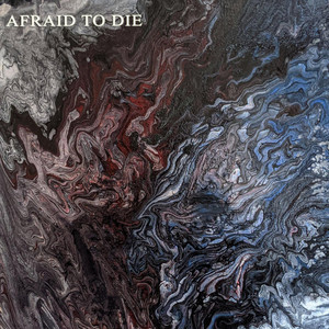 Afraid To Die - Are You Afraid To Die?