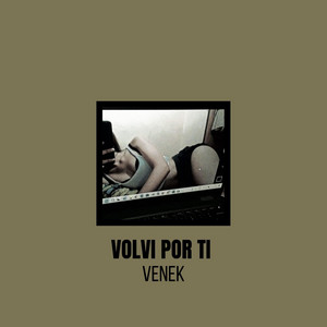 Volvi Por Ti by Venek