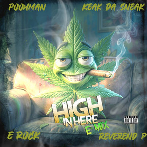High in Here (E*Mix) - Remix by E-Rock, Pooh-Man, Keak Da Sneak, Reverend P, E-ROCK 
