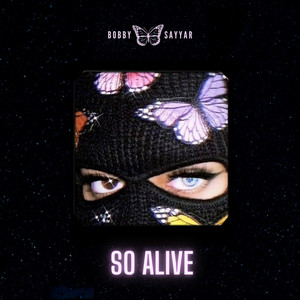 So Alive by Bobby Sayyar