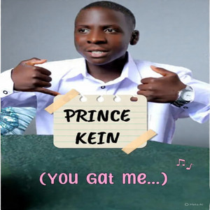YOU GAT ME