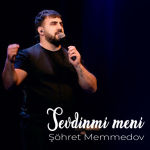 Şöhret Memmedov - Sevdinmi Meni