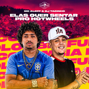 Medellin - Elas Quer Sentar pro Hotwheels