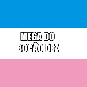 Mc Bocão - Mega do Bocão Dez