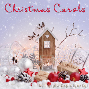 Kyrylo Zaplotynskyi — Christmas Carols