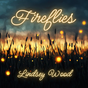 Fireflies by Lindsey Wood