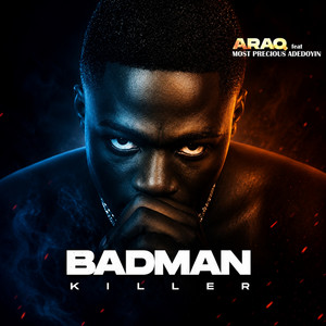 Badman Killer by Araq, Most Precious Adedoyin