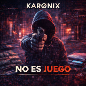 No Es Juego by KARØNIX