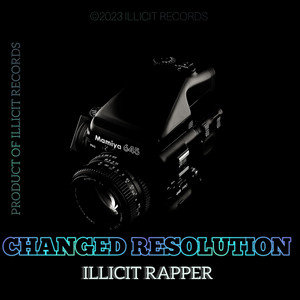 Changed Resolution(Si Ati_Si Hatia) by Illicit Rapper