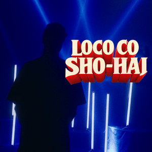 Sho-Hai — Loco Co (2026)