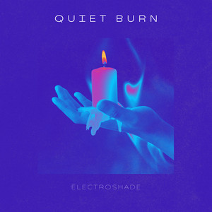 Quiet Burn by ELECTROSHADE
