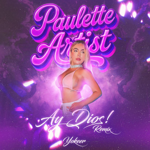 Ay Dios (Pauletteartist Remix)