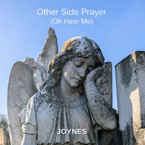 Other Side Prayer (Oh Hear Me) by Joynes, Belle Vale