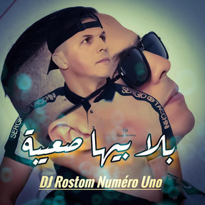 بلا بيها صعيبة by DJ Rostom Numéro Uno