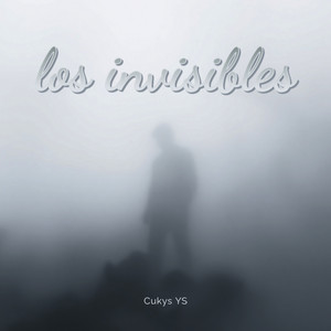 los invisibles by Cukys YS