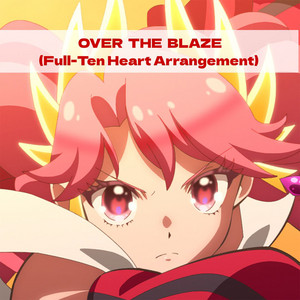 OVER THE BLAZE - Single by プリンセス・ジール(CV.藤本侑里) | Spotify