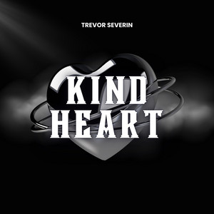 Kind Heart by Trevor Severin