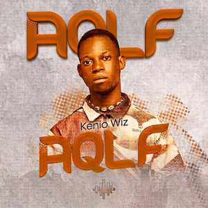AQLF by Kenio Wiz
