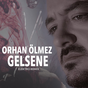 Orhan Ölmez - Gelsene (Elektro Remix)