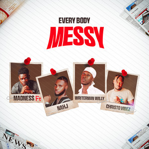 Madnessbeatz - Everybody Messy (feat. Nahj, Writerman Willy & Christo Vibez)