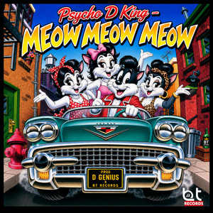 Meow Meow Meow by BTRecords, Psycho D King