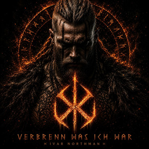 VERBRENN WAS ICH WAR by Ivar Northman