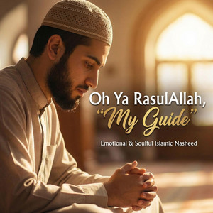 Oh Ya RasulAllah 'My Guide' by Bashiruddin