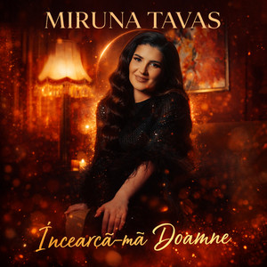 Miruna Tavas - Încearca-mă Doamne