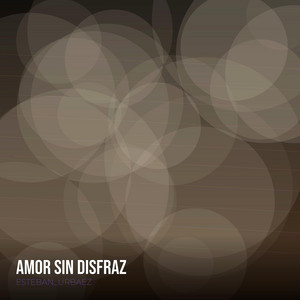 Amor Sin Disfraz by ESTEBAN URBAEZ 03