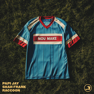 NOU MAKE by Papi Jay, SHAH FRANK, Raccoon