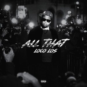 All That by Loco Los