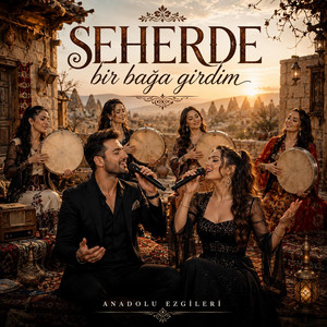 Seherde Bir Bağa Girdim by Anadolu Echo