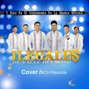 Los Ilegales De Valle Hermoso - Ava'ara Xika Mii Kuyu