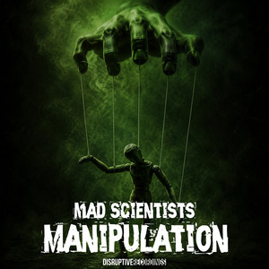 Manipulation by Mad Scientists